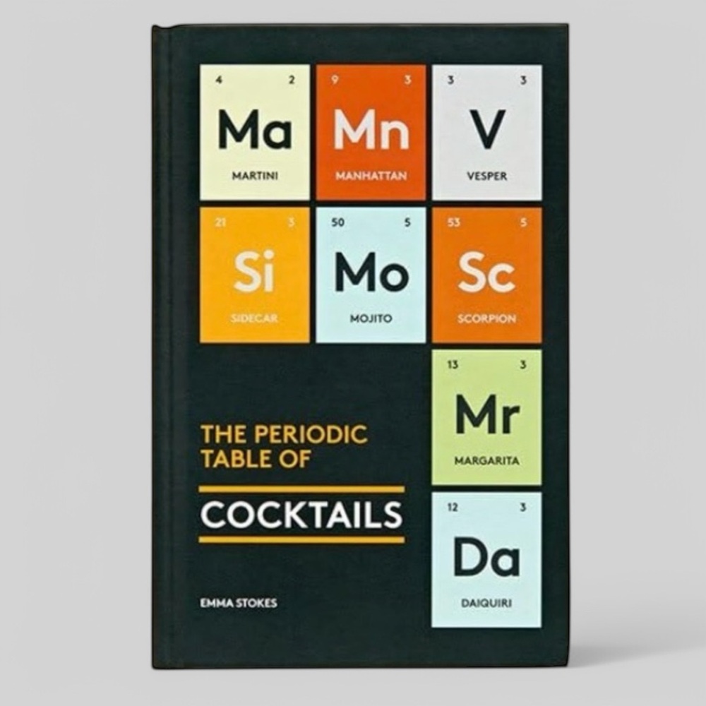 The Periodic Table of Cocktails - Emma Stokes